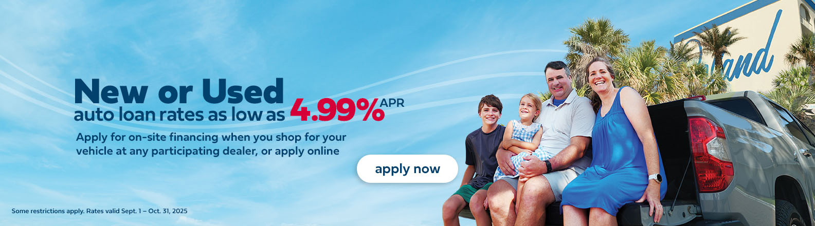 Enjoy the open road. New and Used auto loan rates as low as four point nine nine percent APR. Some restrictions apply. Rates valid September 1 to October 31, 2025.