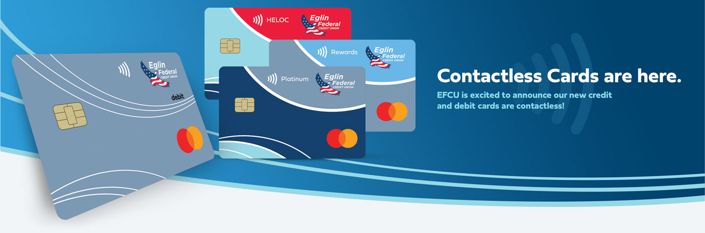 Eglin FCU has upgraded to Contactless Cards! Eglin FCU is excited to announce our new debit and credit cards are contactless!