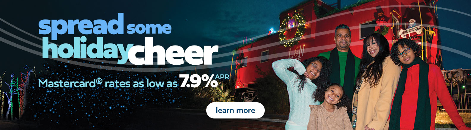 Spread some holiday cheer. Mastercard rates as low as seven point nine percent APR. Click to learn more.